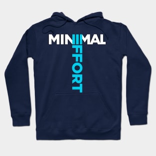 Minimal Effort Hoodie